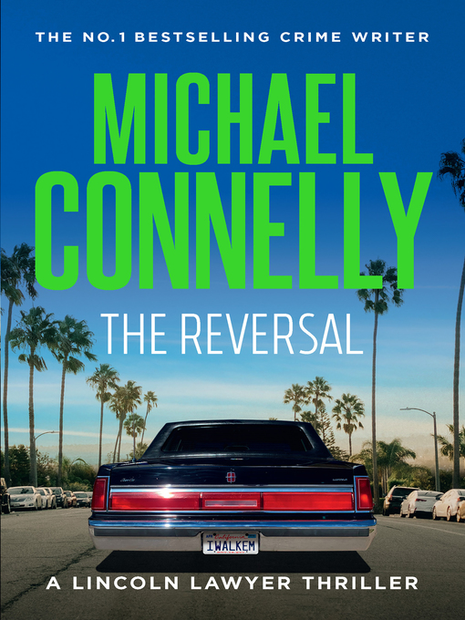 Title details for The Reversal by Michael Connelly - Available